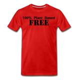 100% Plant Based FREE - Premium T-Shirt | Spreadshirt 812 - red